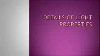 Details of light Properties