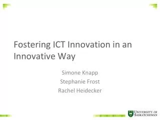 Fostering ICT Innovation in an Innovative Way