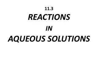 11.3 REACTIONS IN AQUEOUS SOLUTIONS