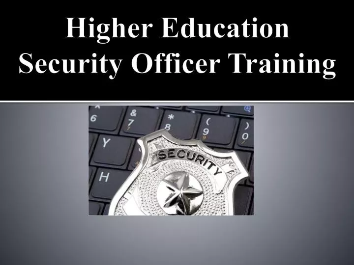 higher education security officer training