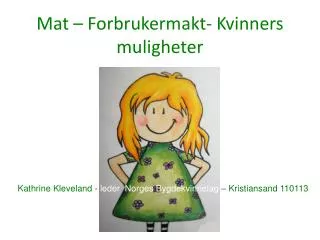 Mat – Forbrukermakt- Kvinners muligheter