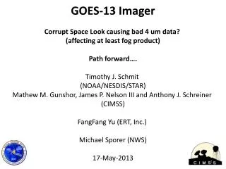 GOES-13 Imager Corrupt Space Look causing bad 4 um data? (affecting at least fog product)