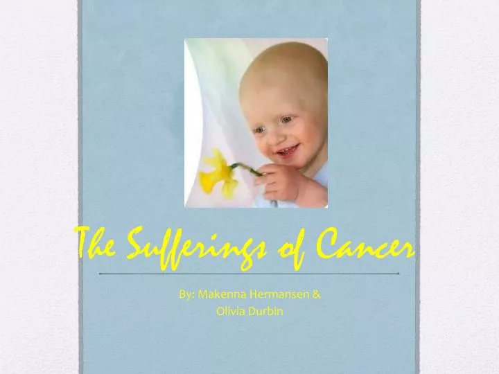 the sufferings of cancer