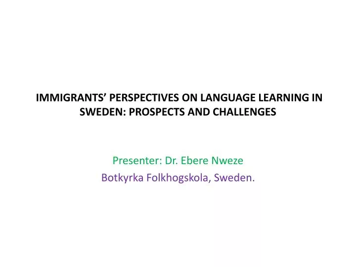 immigrants perspectives on language learning in sweden prospects and challenges
