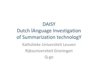 DAISY Dutch lAnguage Investigation of Summarization technologY