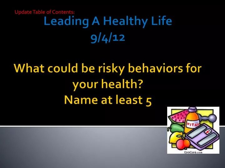leading a healthy life 9 4 12 what could be risky behaviors for your health name at least 5