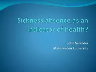 Sickness absence as an indicator of health ?