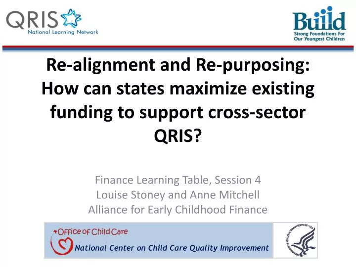 re alignment and re purposing how can states maximize existing funding to support cross sector qris