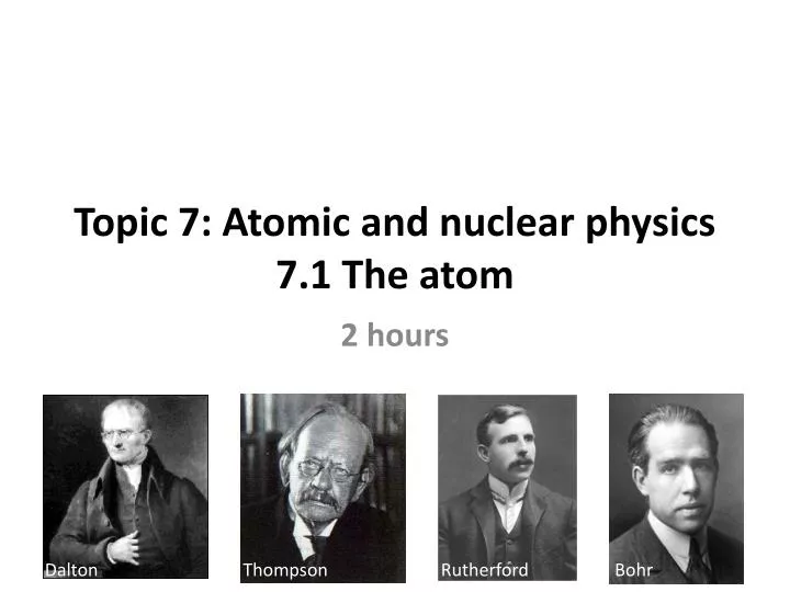 topic 7 atomic and nuclear physics 7 1 the atom