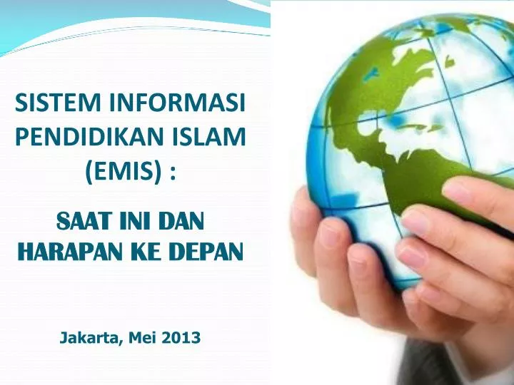 sistem informasi pendidikan islam emis saat ini dan harapan ke depan jakarta mei 2013