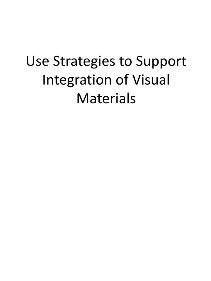use strategies to support integration of visual materials