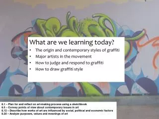 What are we learning today? The origin and contemporary styles of graffiti