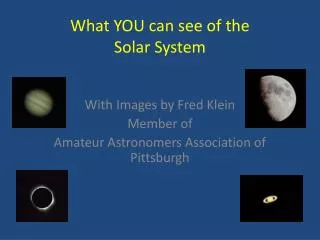 What YOU can see of the Solar System
