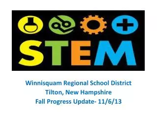 Winnisquam Regional School District Tilton, New Hampshire Fall Progress Update- 11/6/13