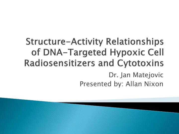 structure activity relationships of dna targeted hypoxic cell radiosensitizers and cytotoxins