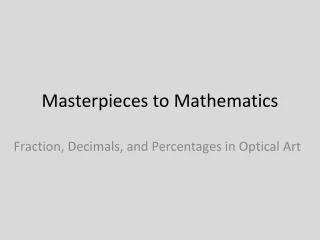 Masterpieces to Mathematics