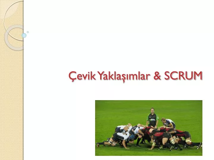 evik yakla mlar scrum