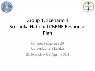 Group 1, Scenario 1 Sri Lanka National CBRNE Response Plan