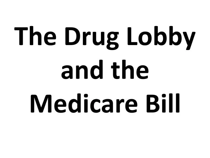 the drug lobby and the medicare bill