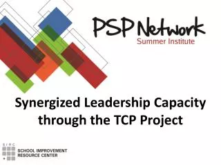 Synergized Leadership Capacity through the TCP Project