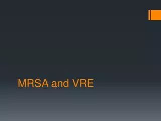 MRSA and VRE