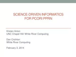 Science-driven informatics for pcori pprn