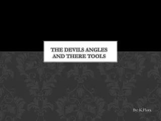 The Devils Angles and There Tools