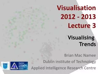 Visualisation 2012 - 2013 Lecture 3