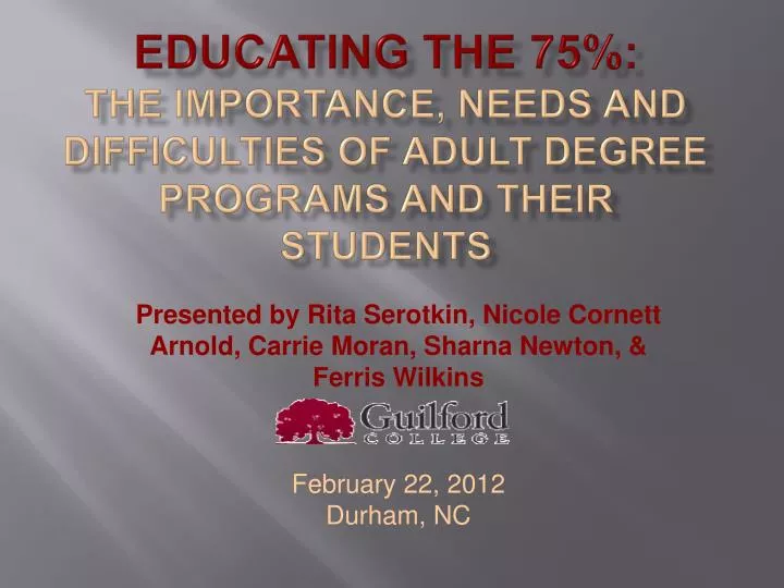 educating the 75 the importance needs and difficulties of adult degree programs and their students