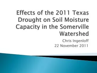 Effects of the 2011 Texas Drought on Soil Moisture Capacity in the Somerville Watershed