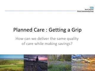 Planned Care : Getting a Grip
