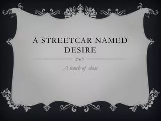 A Streetcar named desire