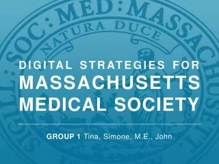 DIGITAL STRATEGIES FOR MASSACHUSETTS MEDICAL SOCIETY