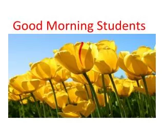 Good Morning Students