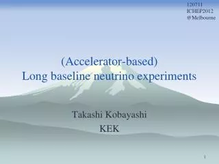 (Accelerator-based) Long baseline neutrino experiments