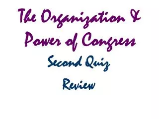 The Organization &amp; Power of Congress