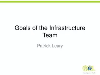 Goals of the Infrastructure Team
