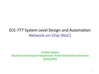 ECE-777 System Level Design and Automation Network-on-Chip ( NoC )