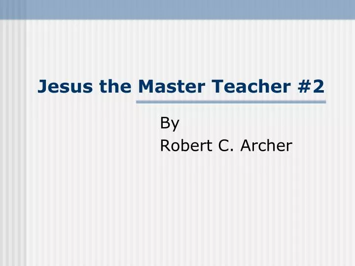 jesus the master teacher 2