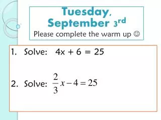 Tuesday, September 3 rd Please complete the warm up ?