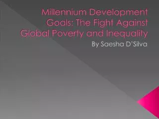 Millennium Development Goals: The Fight Against Global Poverty and Inequality