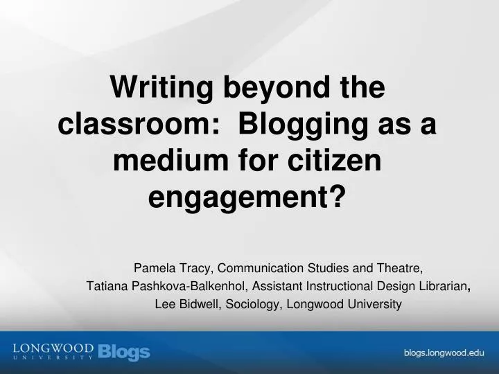 writing beyond the classroom blogging as a medium for citizen engagement