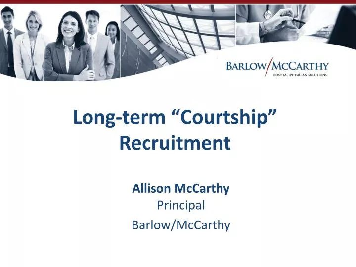long term courtship recruitment