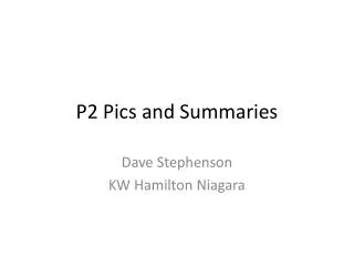 P2 Pics and Summaries