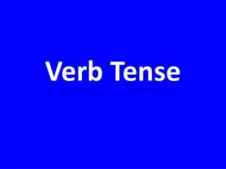 Verb Tense