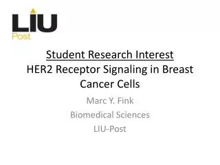 Student Research Interest HER2 Receptor Signaling in Breast Cancer Cells
