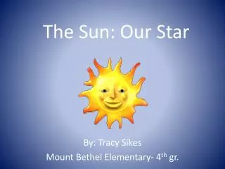The Sun: Our Star