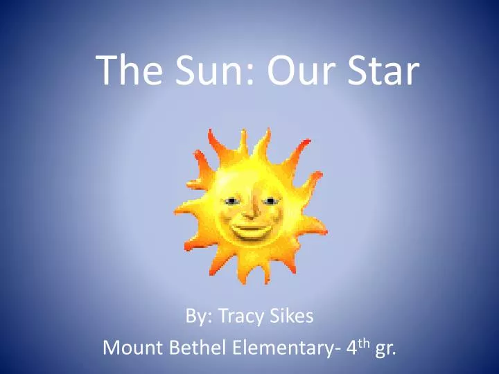 the sun our star