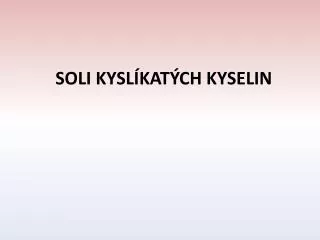 SOLI KYSLÍKATÝCH KYSELIN