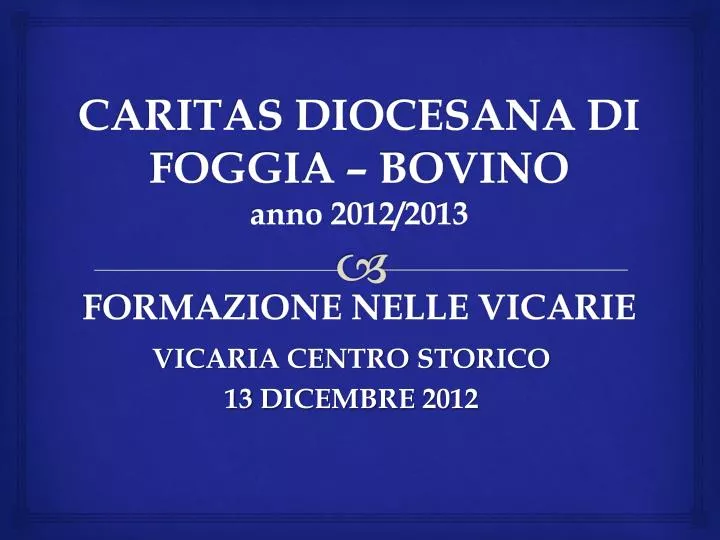 caritas diocesana di foggia bovino anno 2012 2013 formazione nelle vicarie
